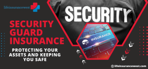 Security Guard Insurance | Protecting Your Assets and Keeping You Safe