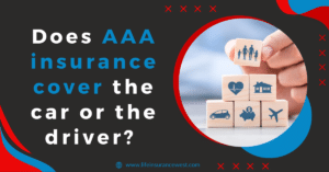 Does AAA insurance cover the car or the driver? 