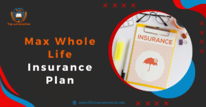 Max Whole Life Insurance Plan