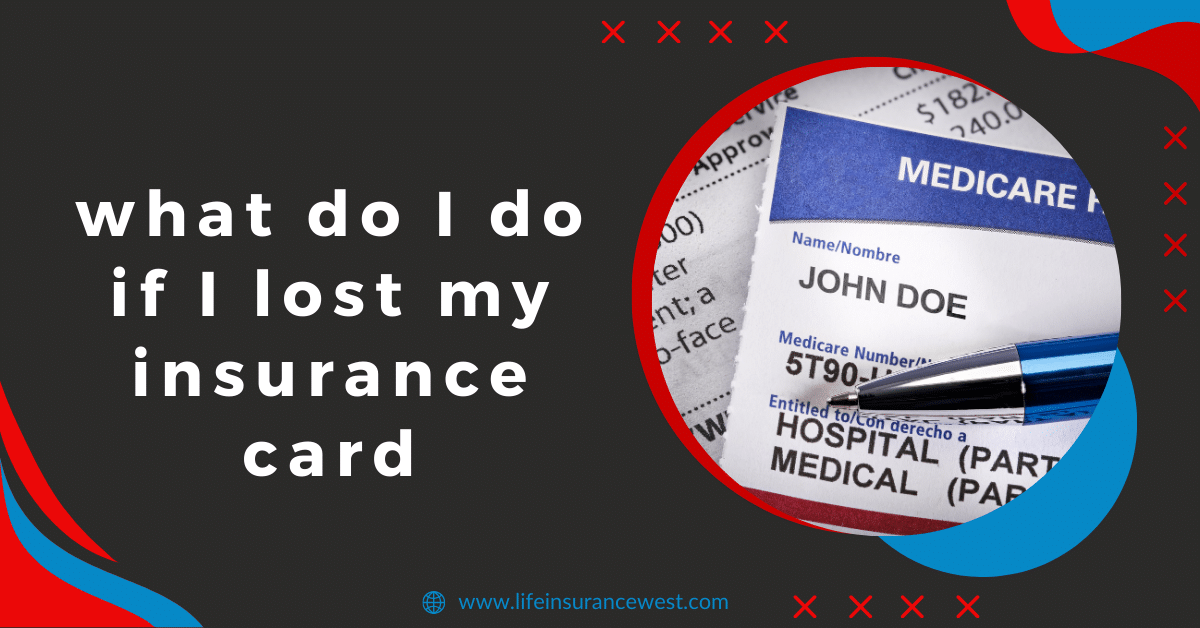 what do I do if I lost my insurance card 
