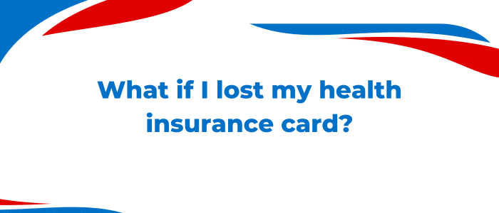 what if I lost my health insurance card